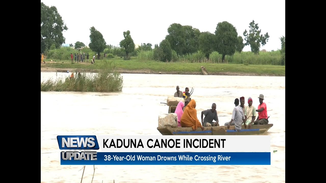 KADUNA CANOE INCIDENT: 38-years-old Woman Drowns While Crossing River | TRUST TV