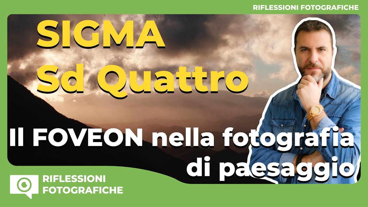 SIGMA SD QUATTRO IL FOVEON NELLA FOTOGRAFIA DI PAESAGGIO