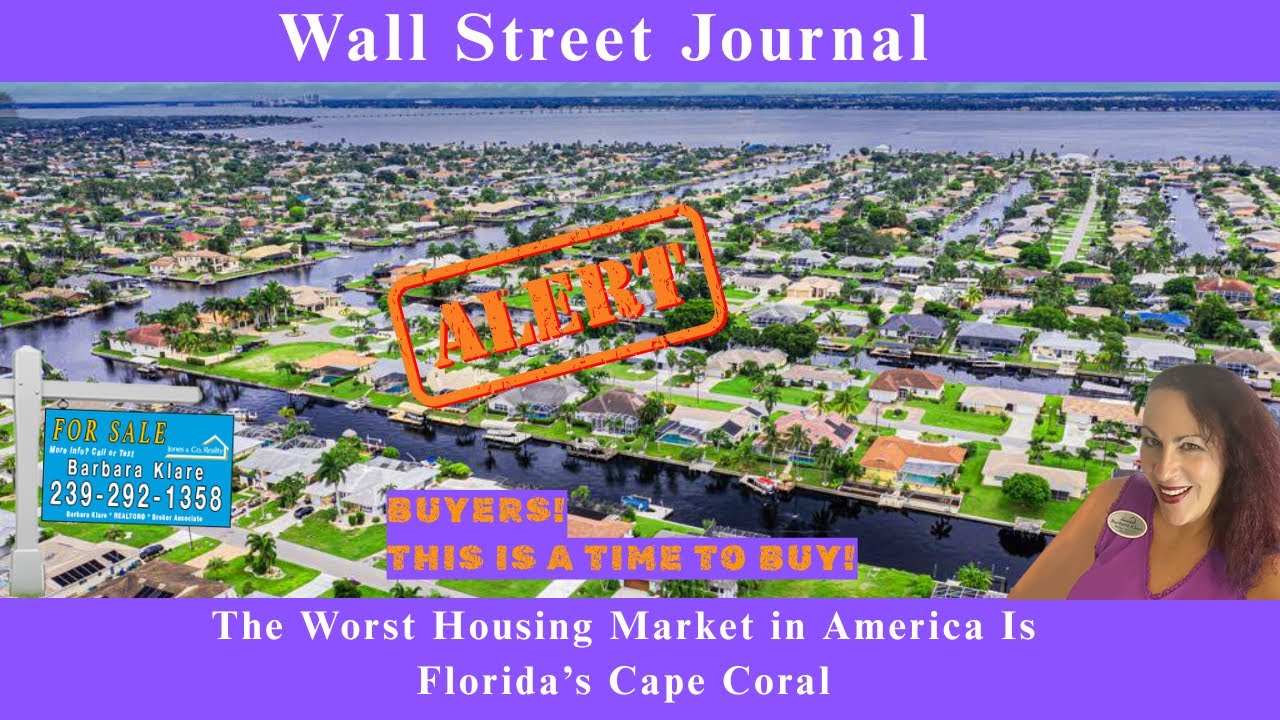 Wall Street Journal - The Worst Housing Market in America Is Now Florida&rsquo;s Cape Coral