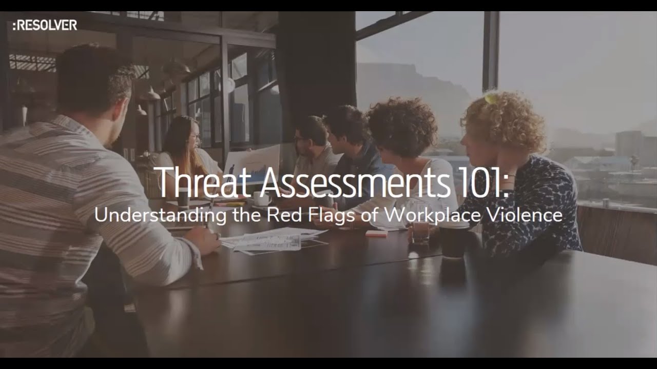 WEBINAR: Threat Assessments 101 - Red Flags of Workplace Violence