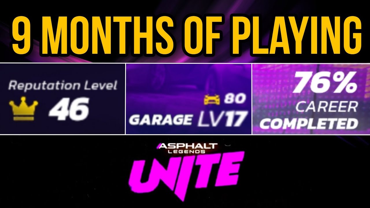9 months of playing ASPHALT UNITE