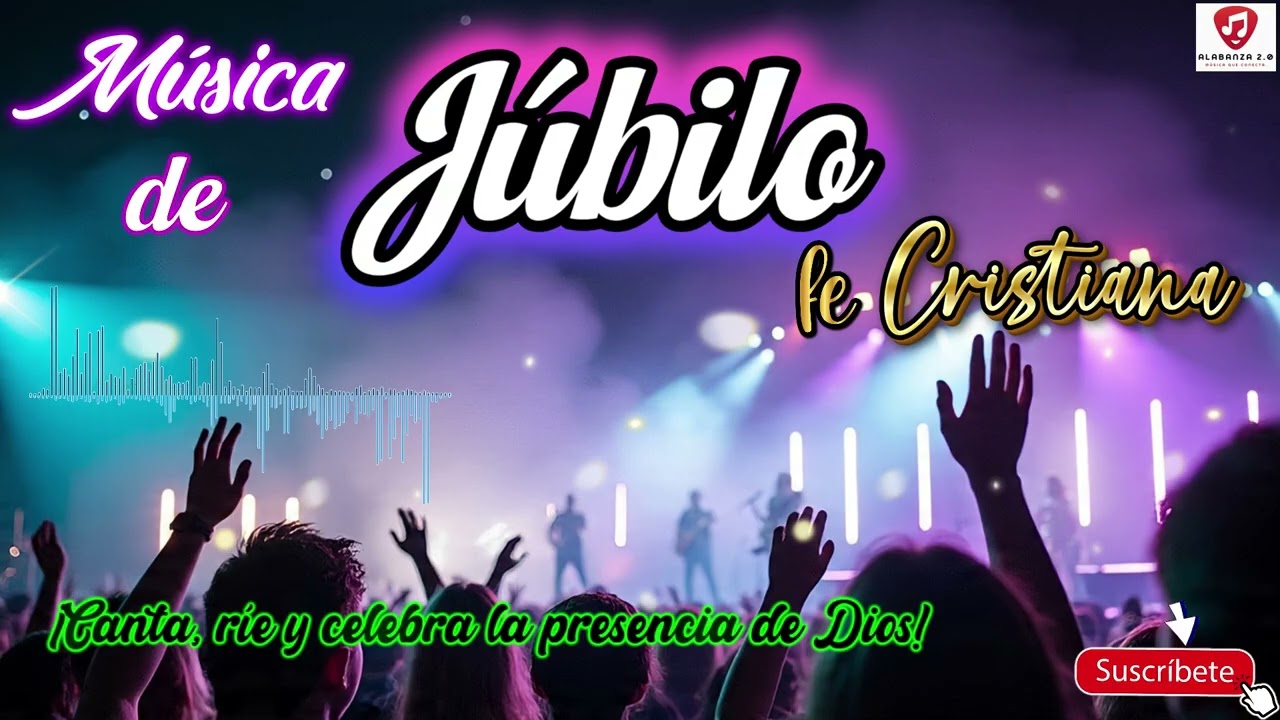 Alabanza de J&uacute;bilo y Gozo &ndash; M&uacute;sica Cristiana para Adorar a Dios