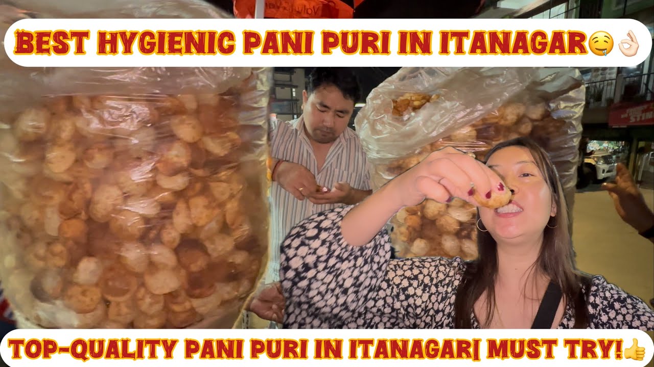 Itanagar’s Most Delicious & Hygienic Pani Puri👌🏻🤤🤤🤤🤤 |Must try😋👍