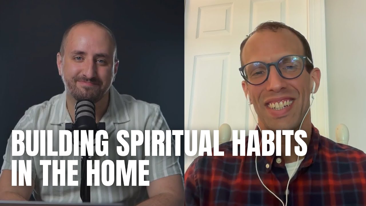 Building Spiritual Habits in the Home | Impactus Young Man's Podcast