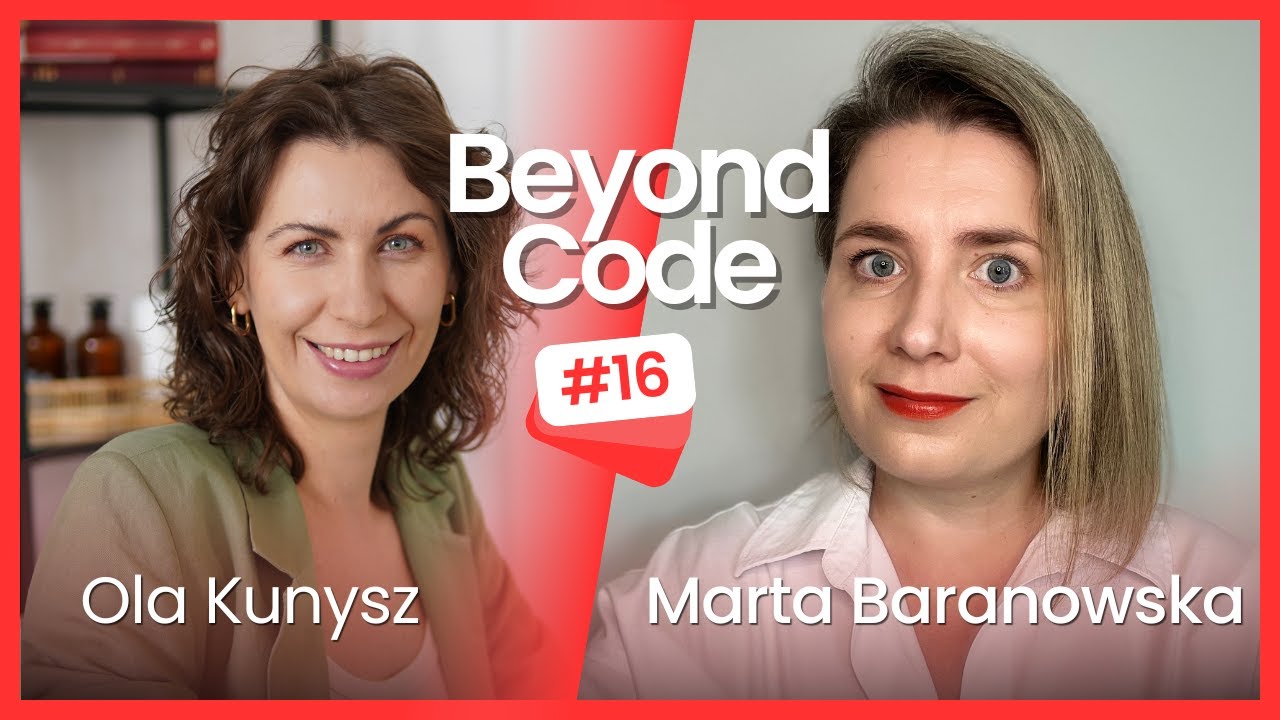 Przebranżowienie, budowanie marki, zdrowie oczu - Marta Baranowska - Beyond Code #16