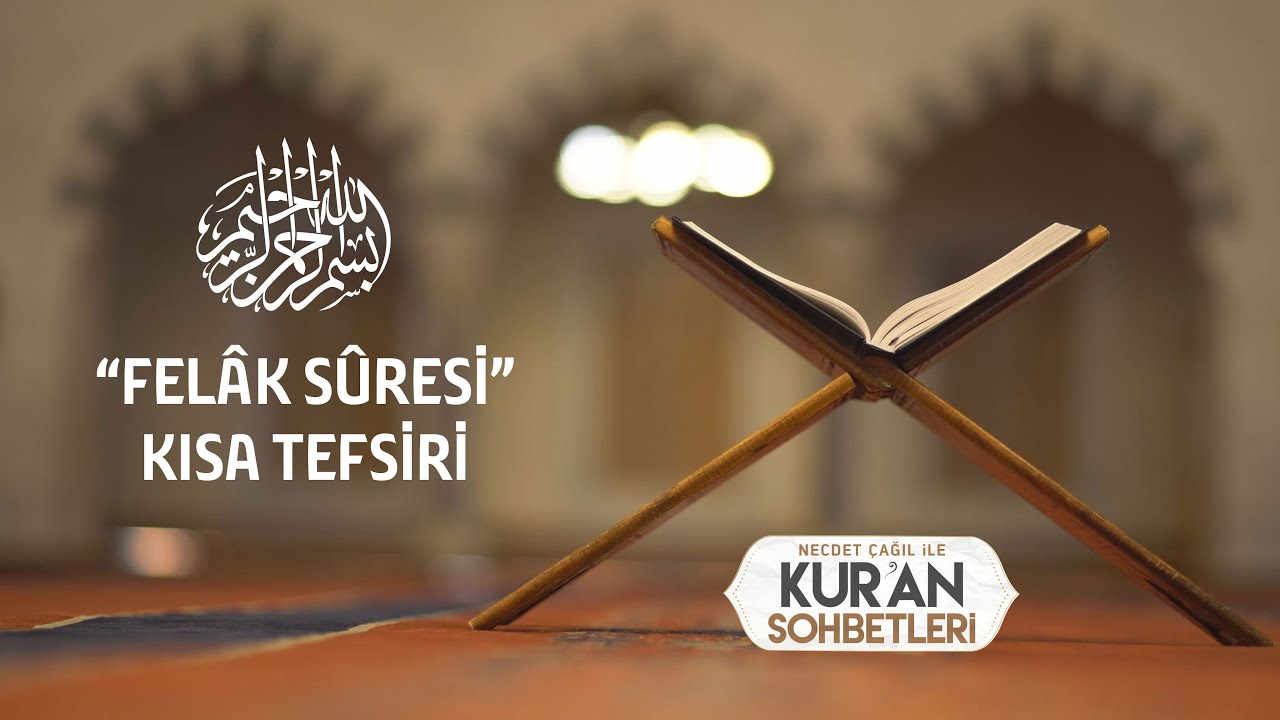 Felak Sûresi Kısa Tefsiri