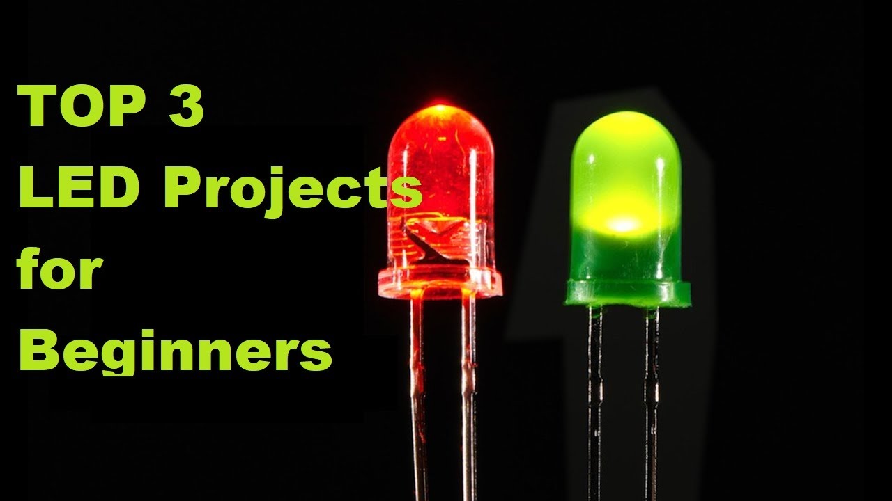 TOP 3 LED PROJECTS FOR BEGINNERS
