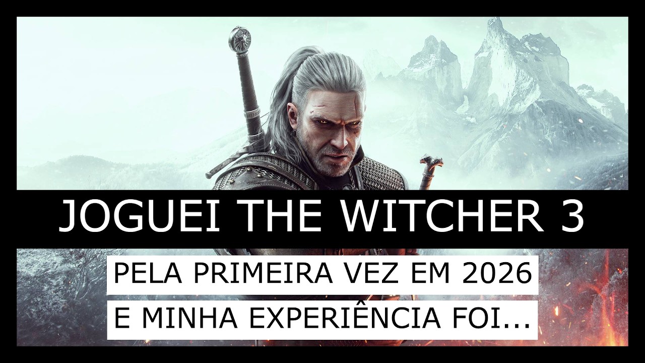 VALE A PENA JOGAR THE WITCHER 3 EM 2026?