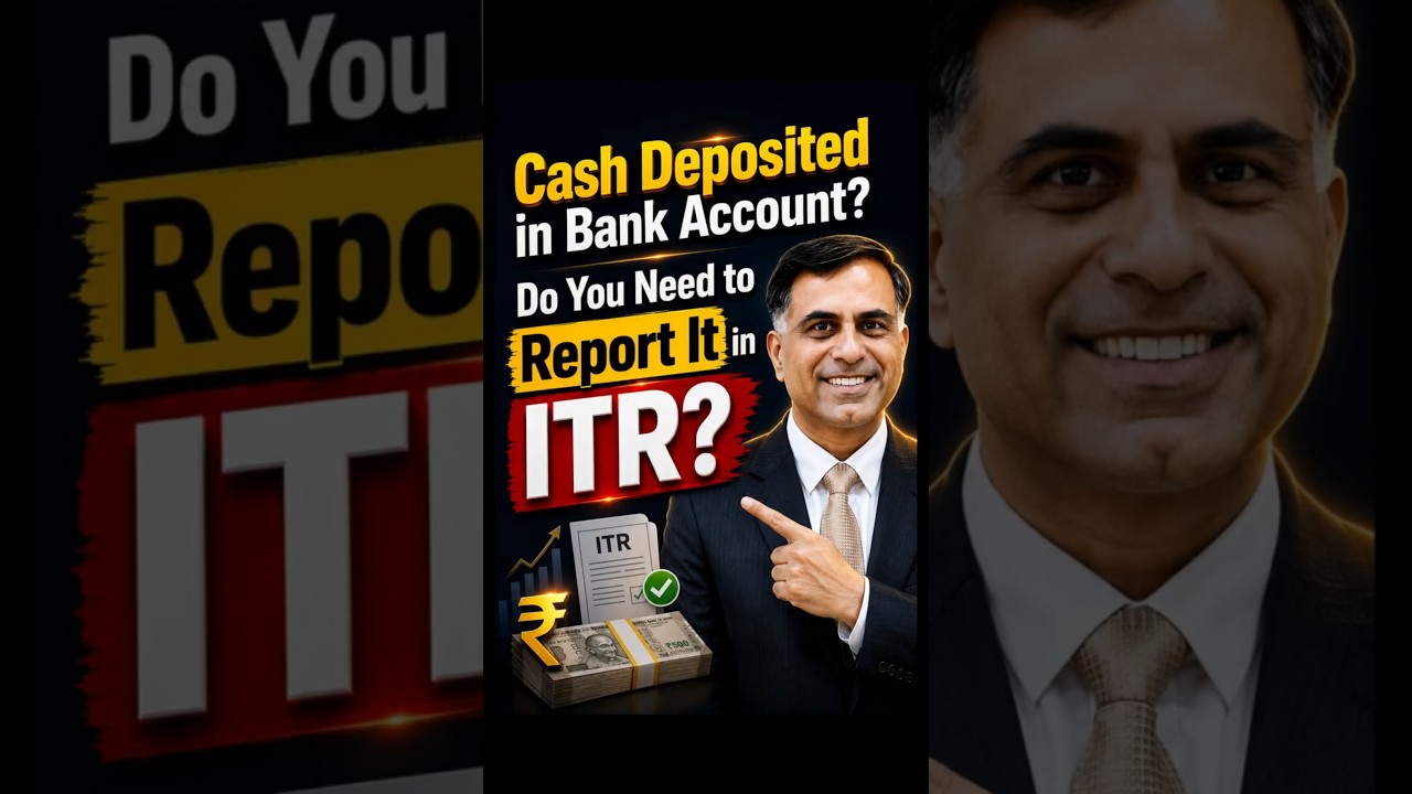 Income Tax Alert: Is There Any Limit for Cash Deposit Reporting in ITR?