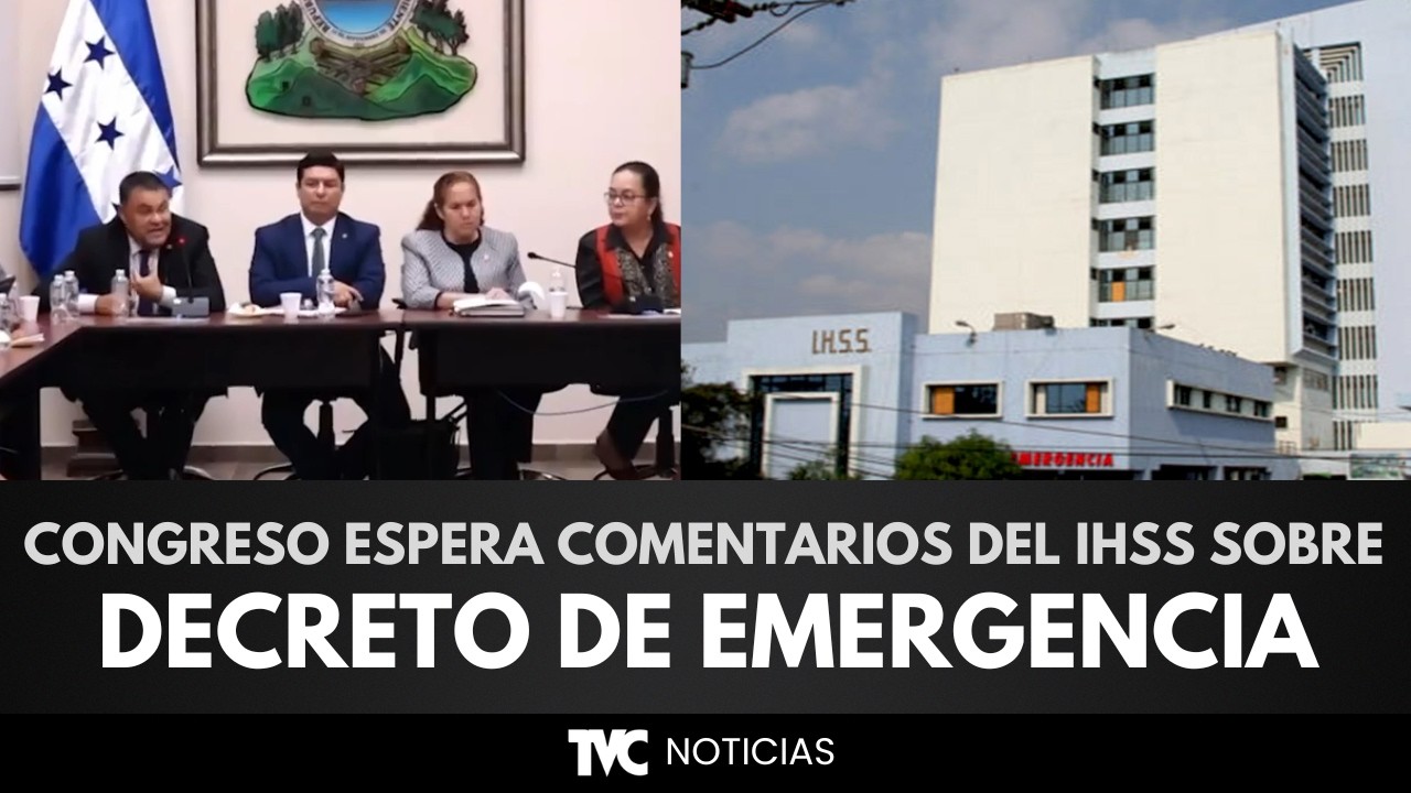 Congreso espera comentarios del IHSS sobre Decreto de Emergencia
