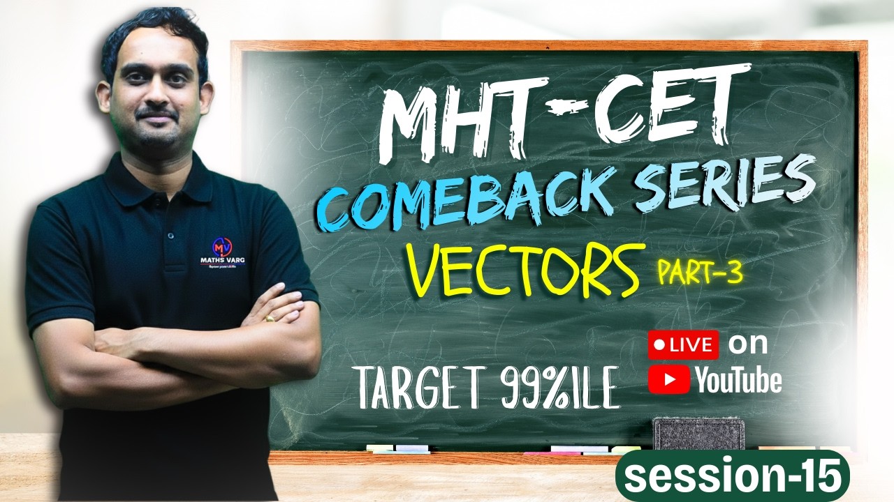 Vectors| MHTCET 2025|PYQ|Comeback Series|EP 3