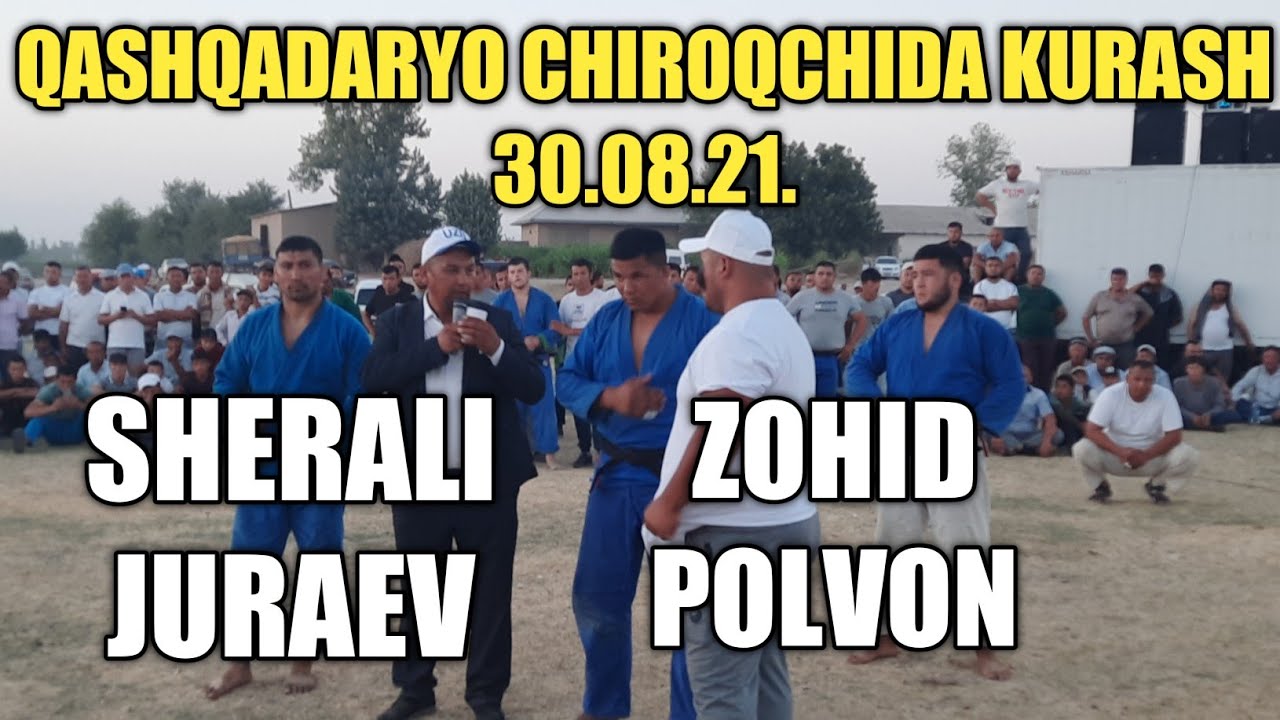 SHERALI JURAEV VA ZOHID POLVON  QASHQADARYO CHIROQCHI BOSH TOVOQDA 30.08.21