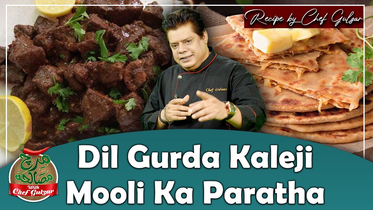 Dil Gurda Kaleji And Mooli Ka Paratha Recipe By Chef Gulzar | Mirch Masala | GTV Foods