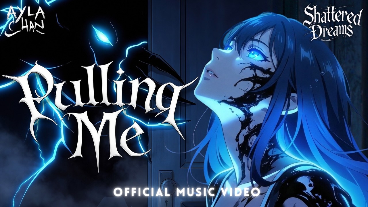 Ayla Chan – Pulling Me | Shattered Dreams 1/10 (Official Music Video – Remastered)
