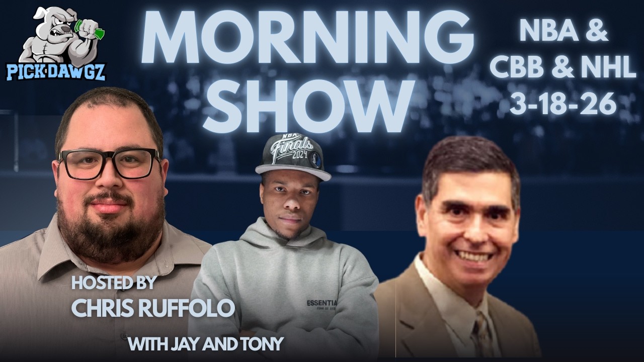 NBA, NHL & College Basketball Picks 3/18/26 | The PickDawgz Morning Show Hosted By Chris Ruffolo