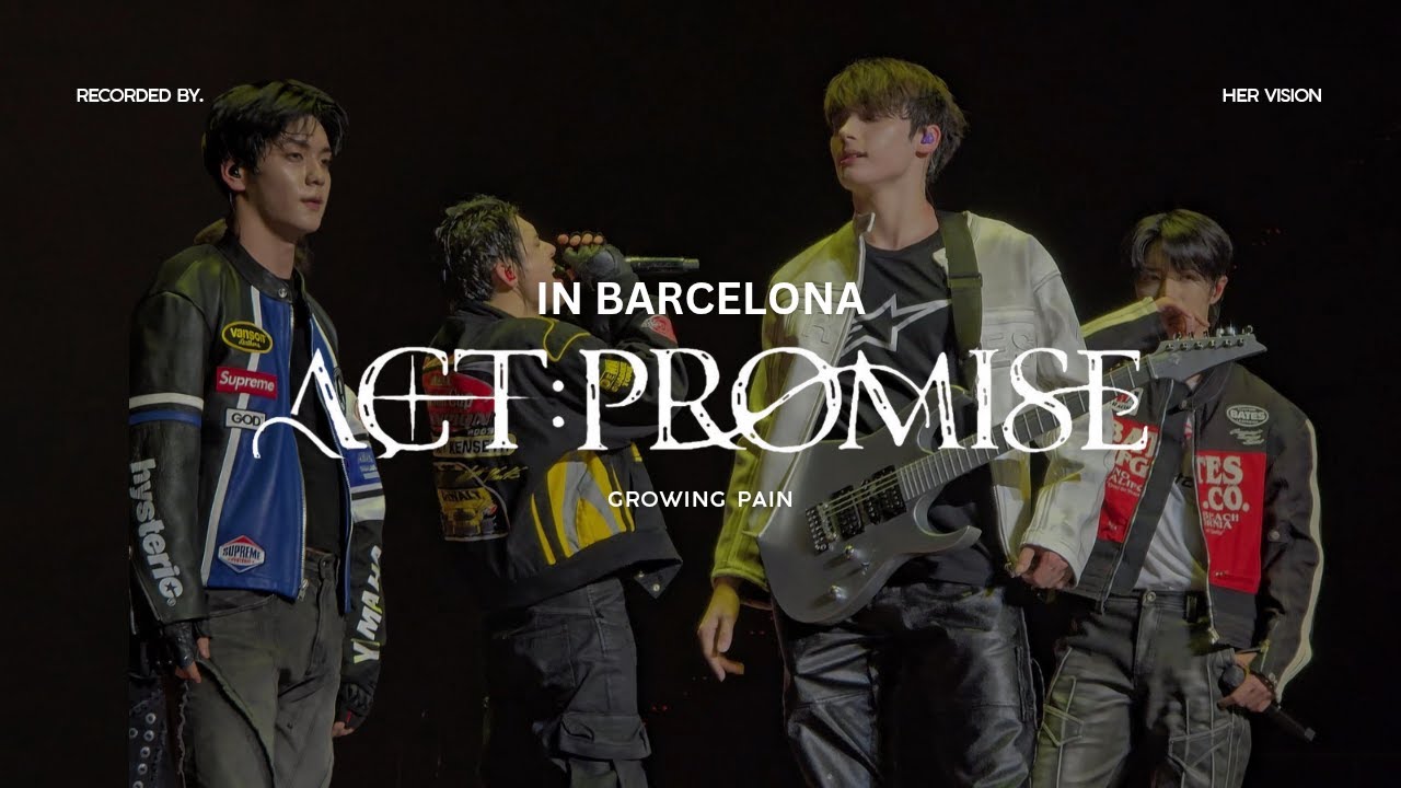 [Act:Promise] 4K 'Growing Pain' in Barcelona | TOMORROW X TOGETHER IN EUROPE 2025