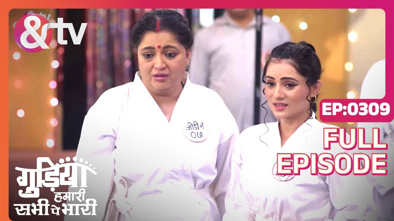 EP 309Gudiya humari sabhi pe bhari- Индийское телешоу хинди - и телевидение