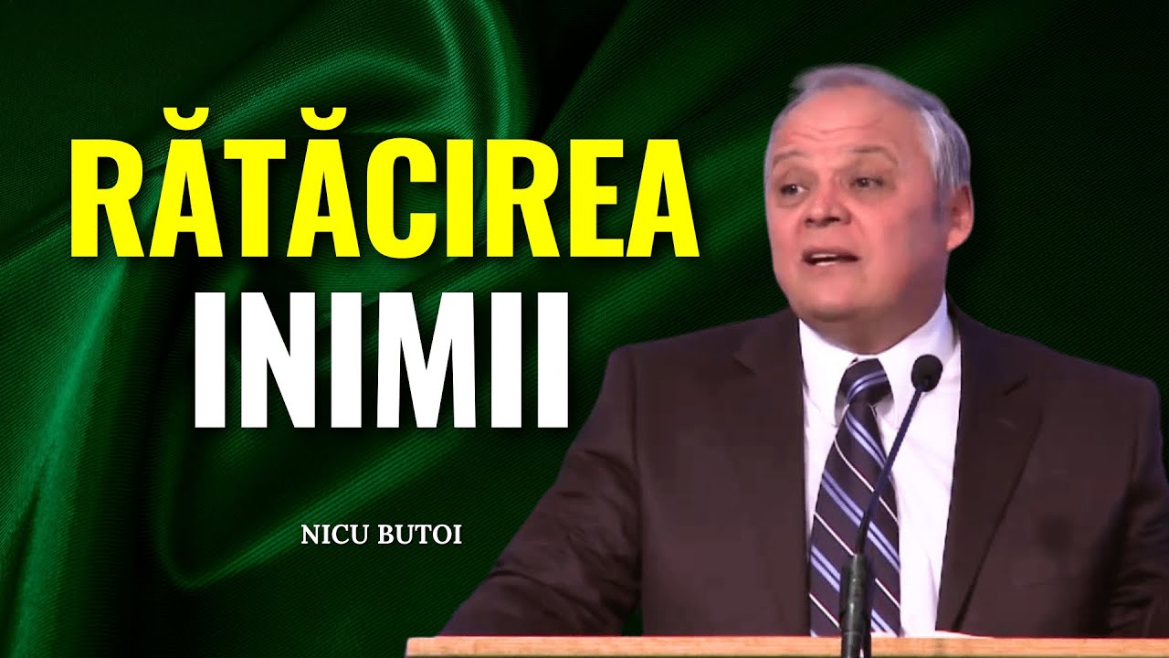 Nicu Butoi - Rătăcirea inimii - predici creștine