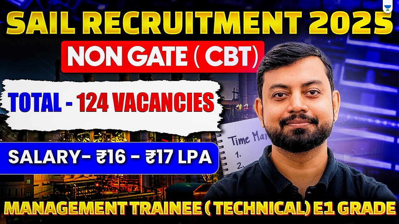 SAIL Recruitment 2025 🚨 | 124 Vacancies | ₹17 LPA Salary | Non-GATE CBT