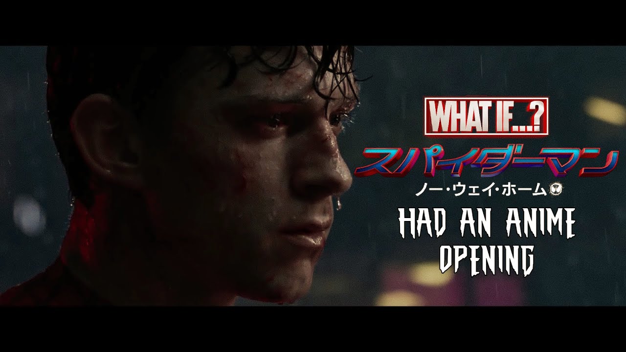 What If " Spider-Man: No Way Home " Had an Anime Opening? [ P.S. RED I - TK from Ling tosite sigure]