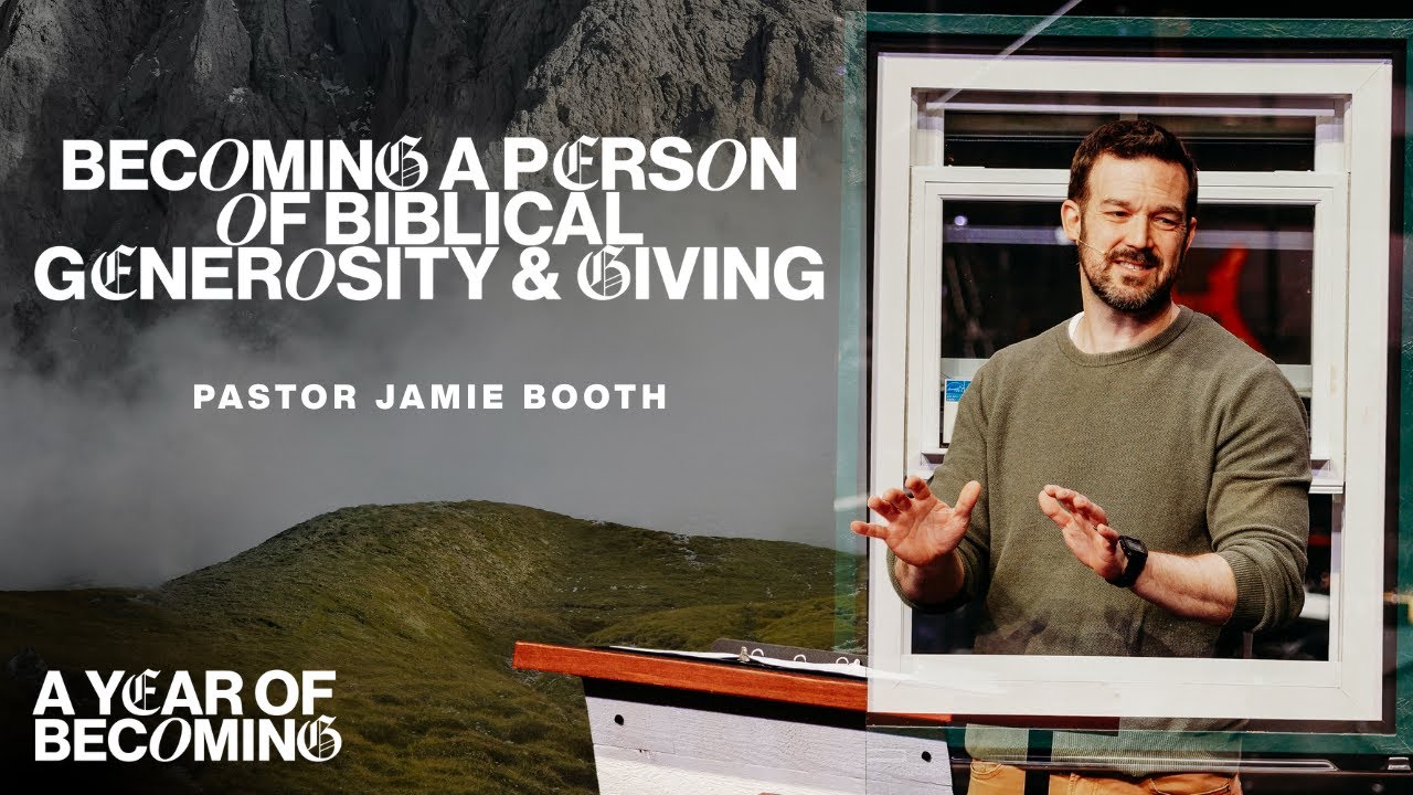 Becoming a Person of Biblical Generosity & Giving | A Year of Becoming | Week 4 | P Jamie | 1/25/26