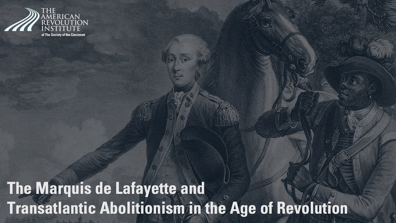 The Marquis de Lafayette and Transatlantic Abolitionism in the Age of Revolution