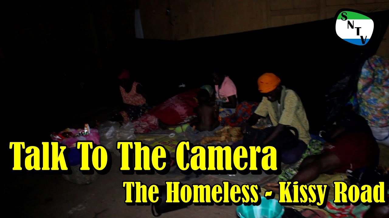 Talk To The Camera -  The Homeless At Kissy Road - Sierra Leone