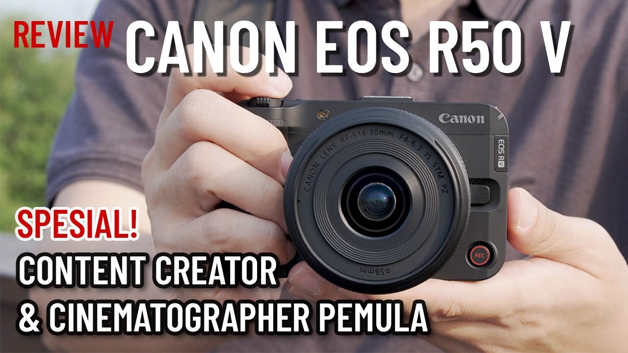 Akhirnya! Canon EOS R50 V - Kamera yang PAS buat Creator Pemula