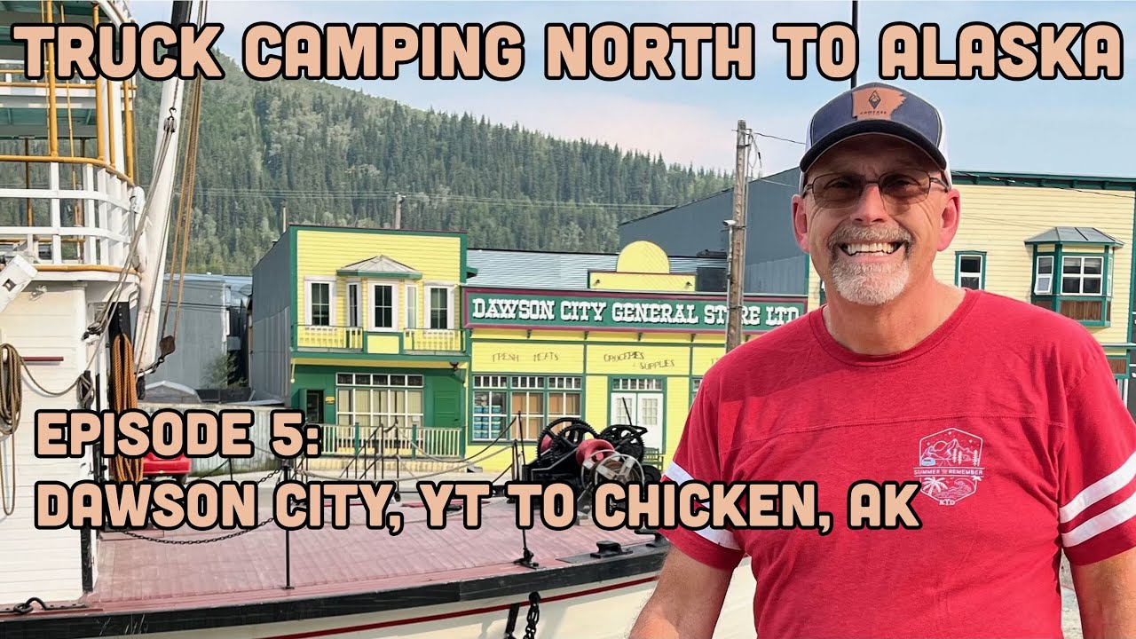 Episode 5- Dawson City to Chicken