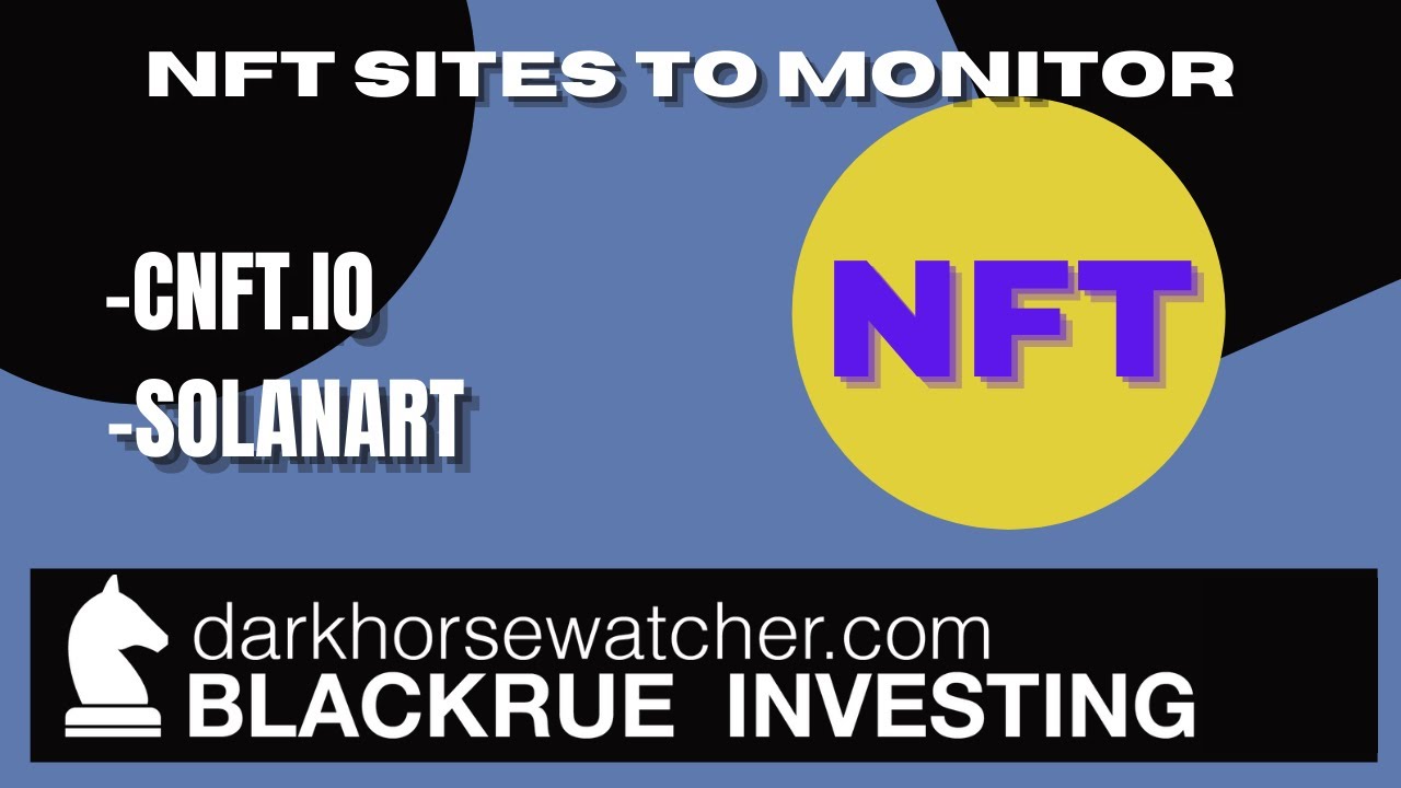 Two NFT sites to monitor - Blackrue Investing