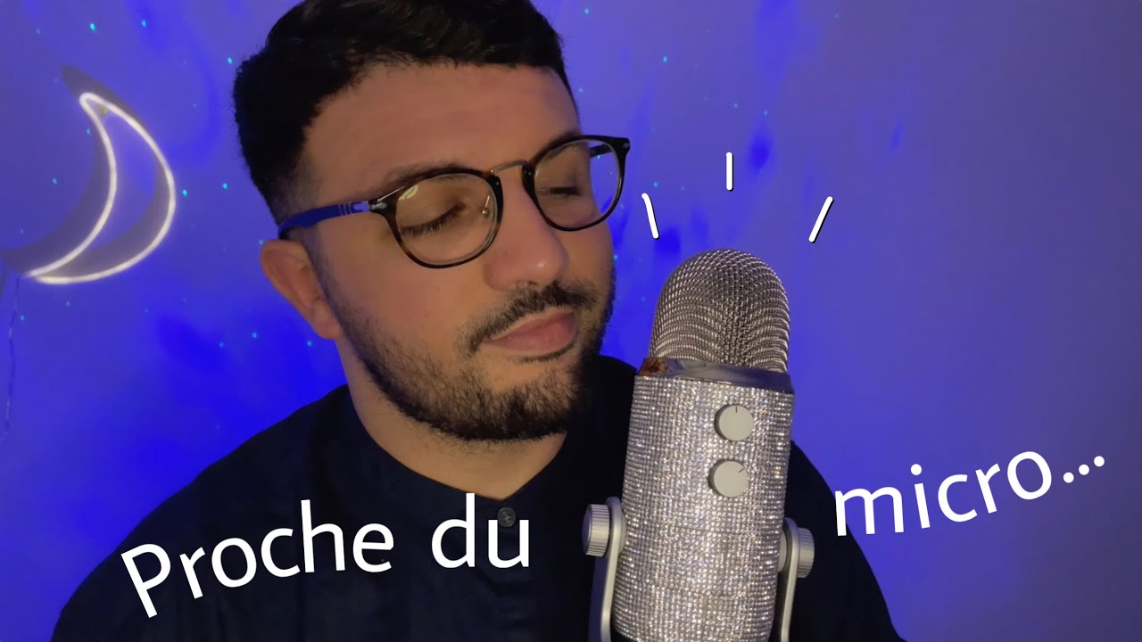 Un ASMR vreuuuument très proche du micro !