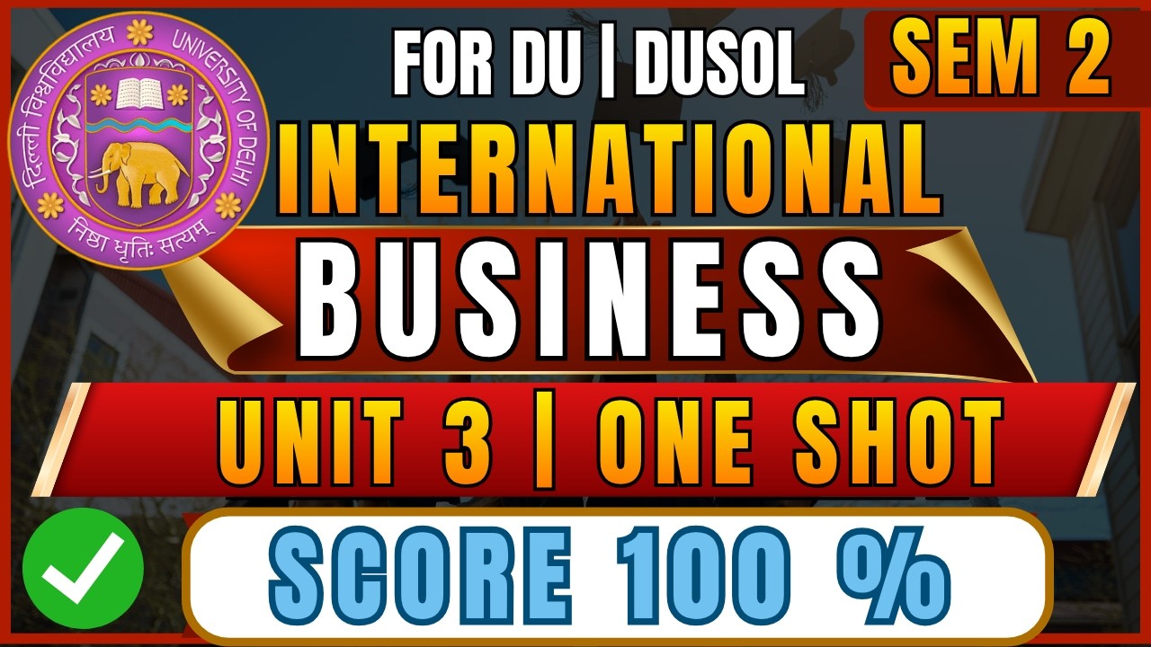 International Business Unit 3 One Shot Lecture | B.Com Hons Sem 4 | DU & DUSOL 2026 Exam Preparation