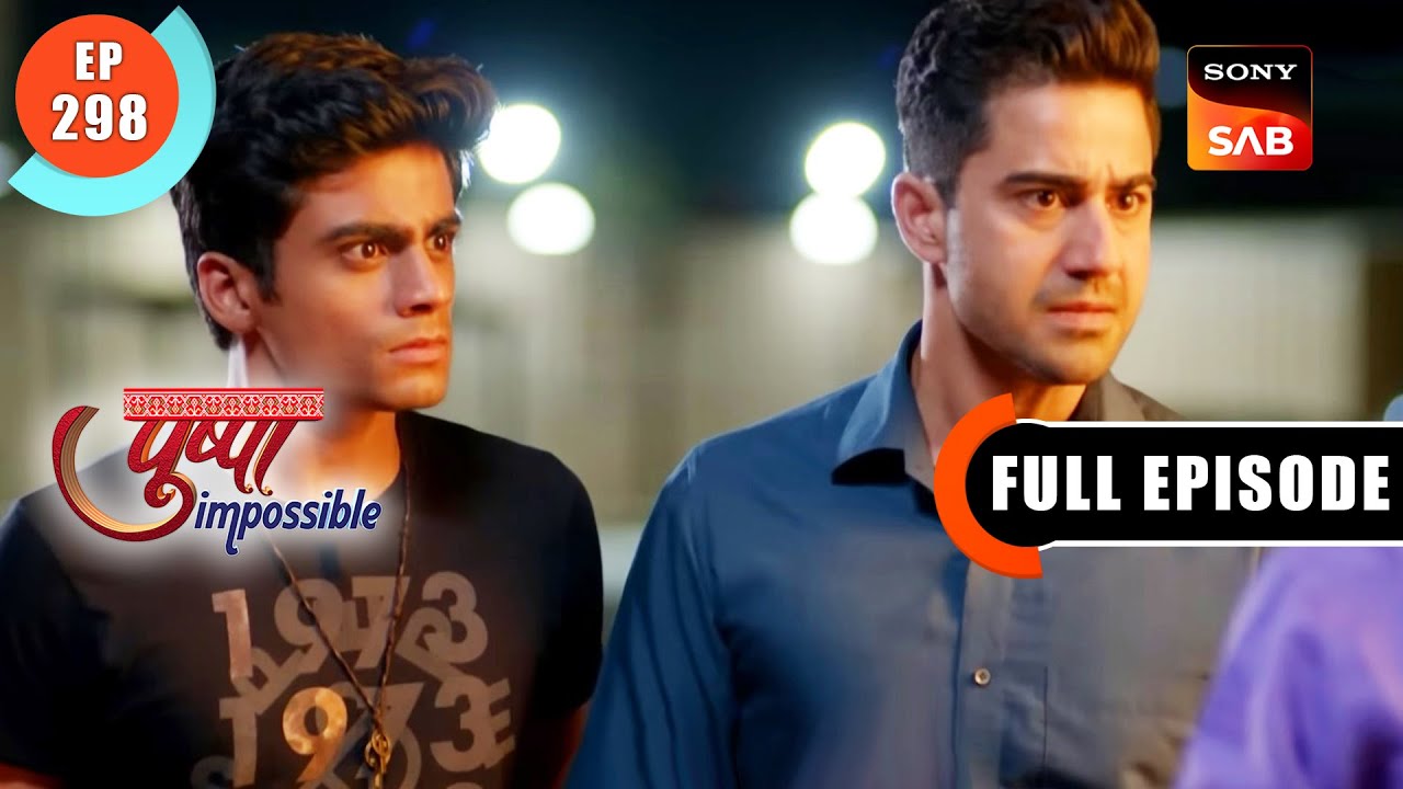 Dilip Ka Ehsaan | Pushpa Impossible | Ep 298 | Full Episode | 20 May 2023