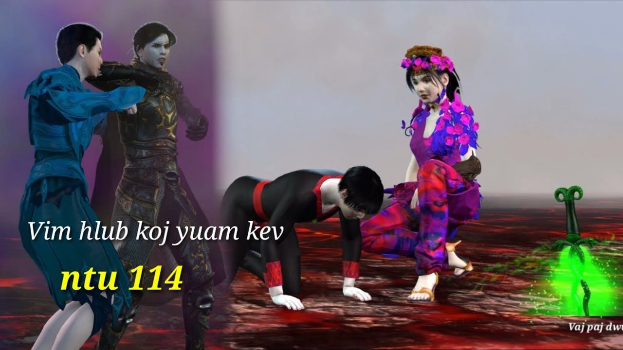 Vim hlub koj yuam kev ntu 114, hmong movie 3d