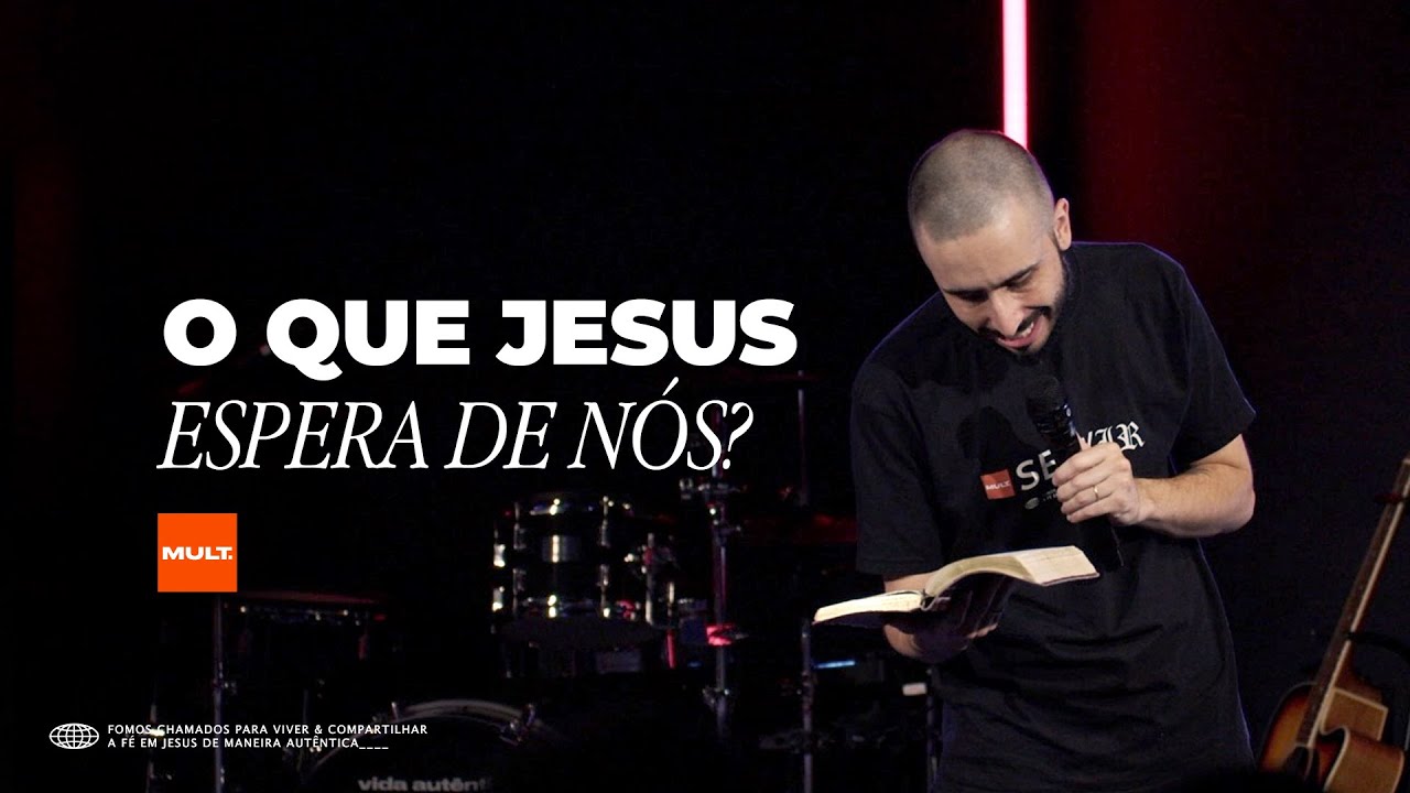 O que Jesus  espera de nós? - Pr. Tiago Corrêa