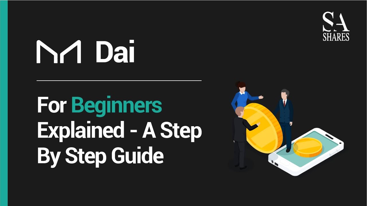 DAI For Beginners Explained - A Step by Step Guide