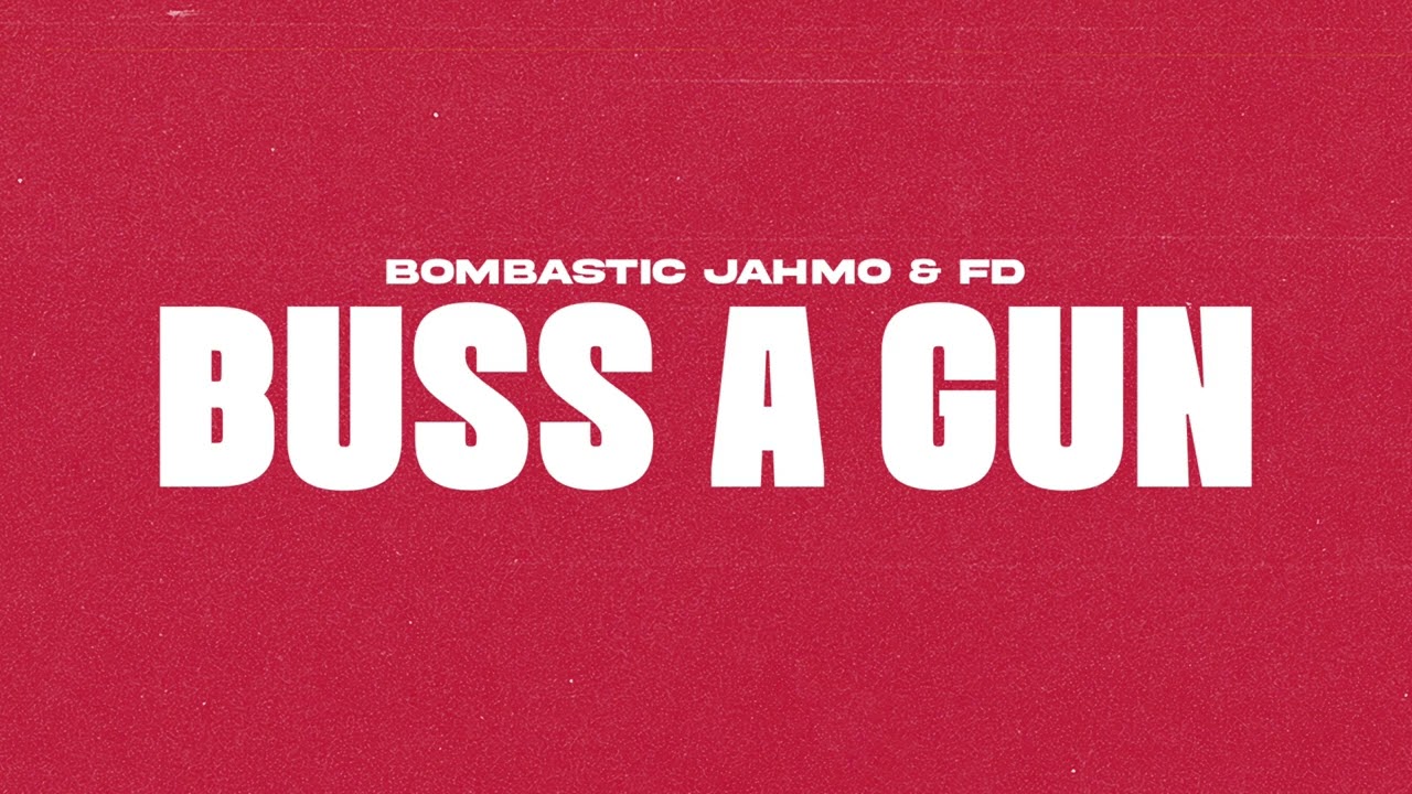 Bombastic Jahmo & FD - Buss A Gun