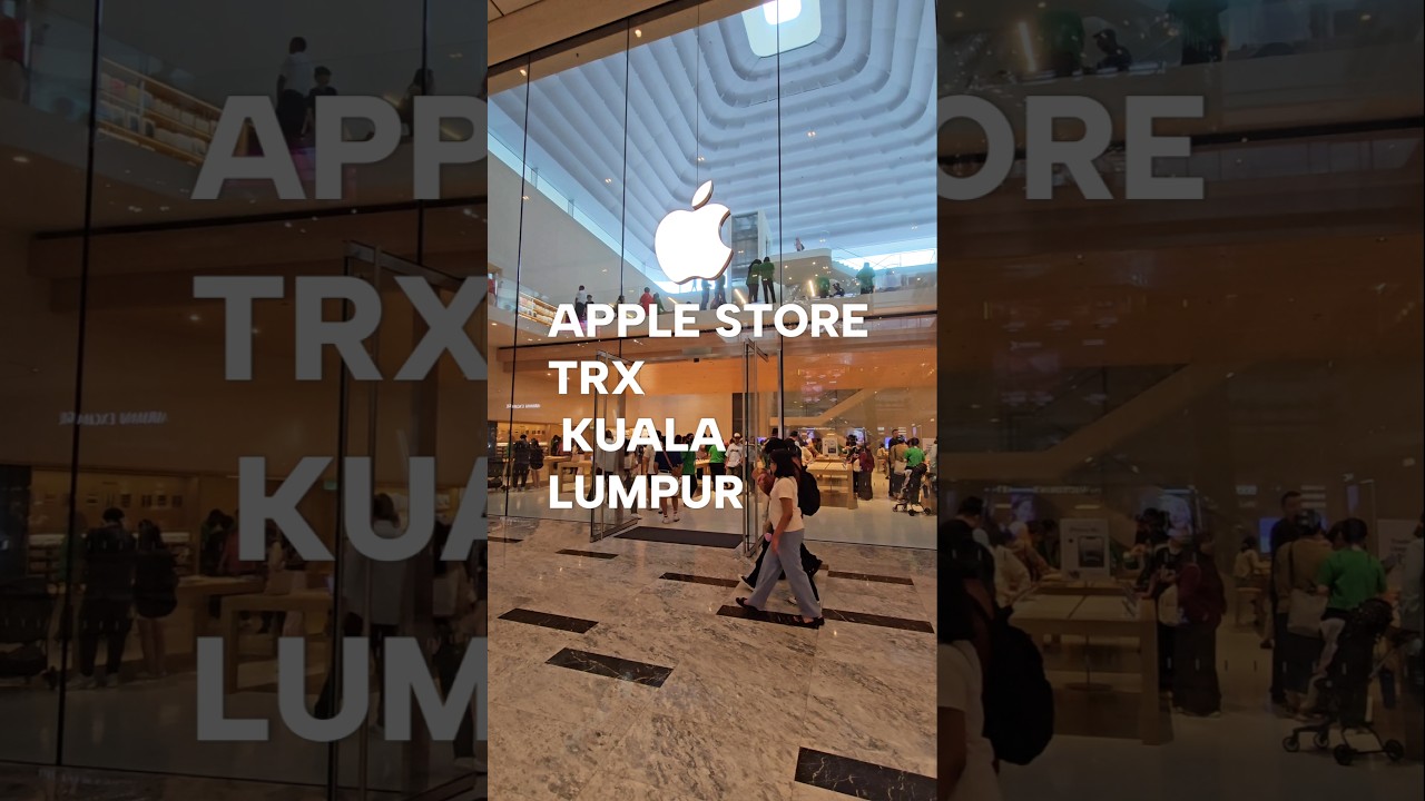 #Applestore# APPLE STORE TRX TERBESAR KUALA LUMPUR