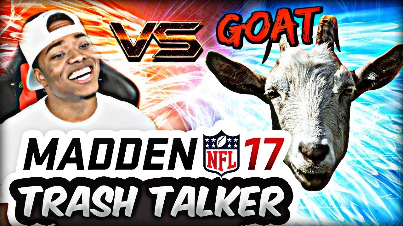 MADDEN 17 TRASH TALK VS THE MADDEN GOAT | Madden 17 Ultimate Team Gameplay