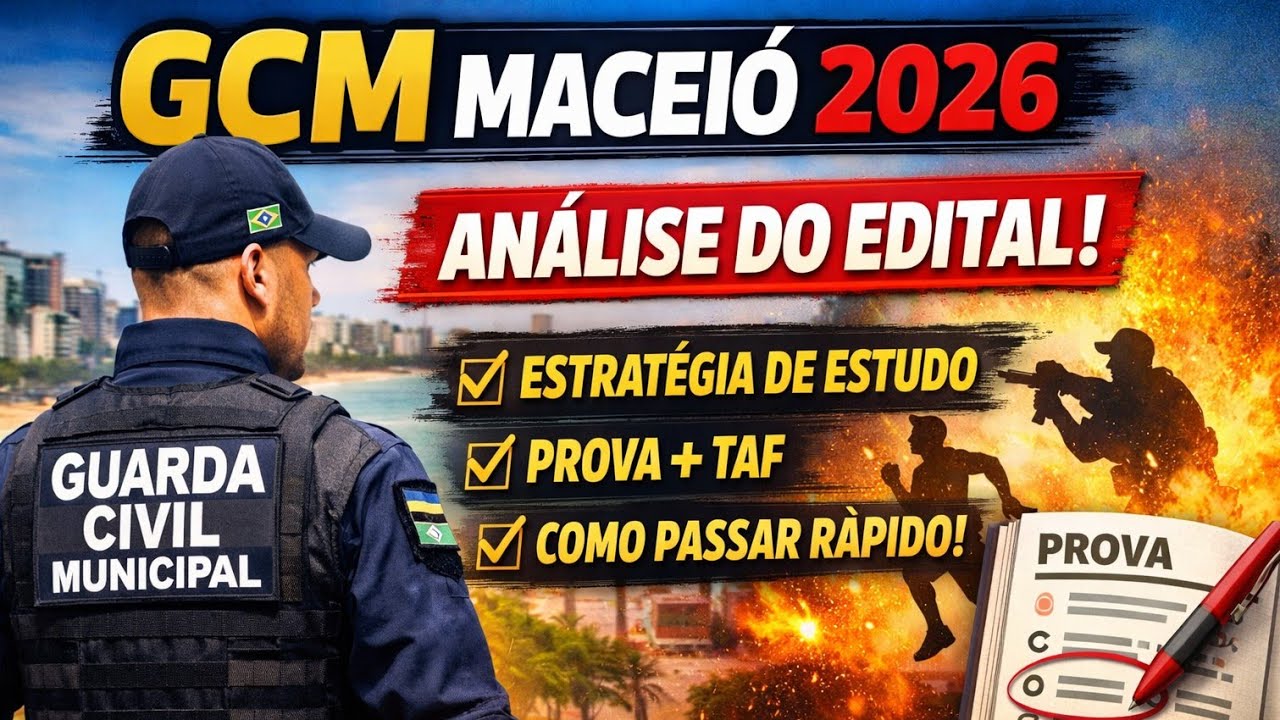 🚨 SAIU O EDITAL GCM MACEIÓ 2026 – Análise Completa + Estratégia para Passar