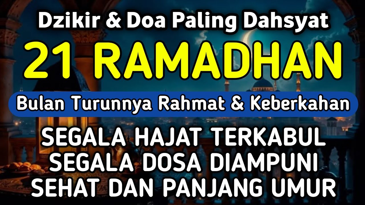 DZIKIR & DOA DI 21 RAMADHAN | DZIKIR MUSTAJAB 21 RAMADHAN - Alaa Aqel