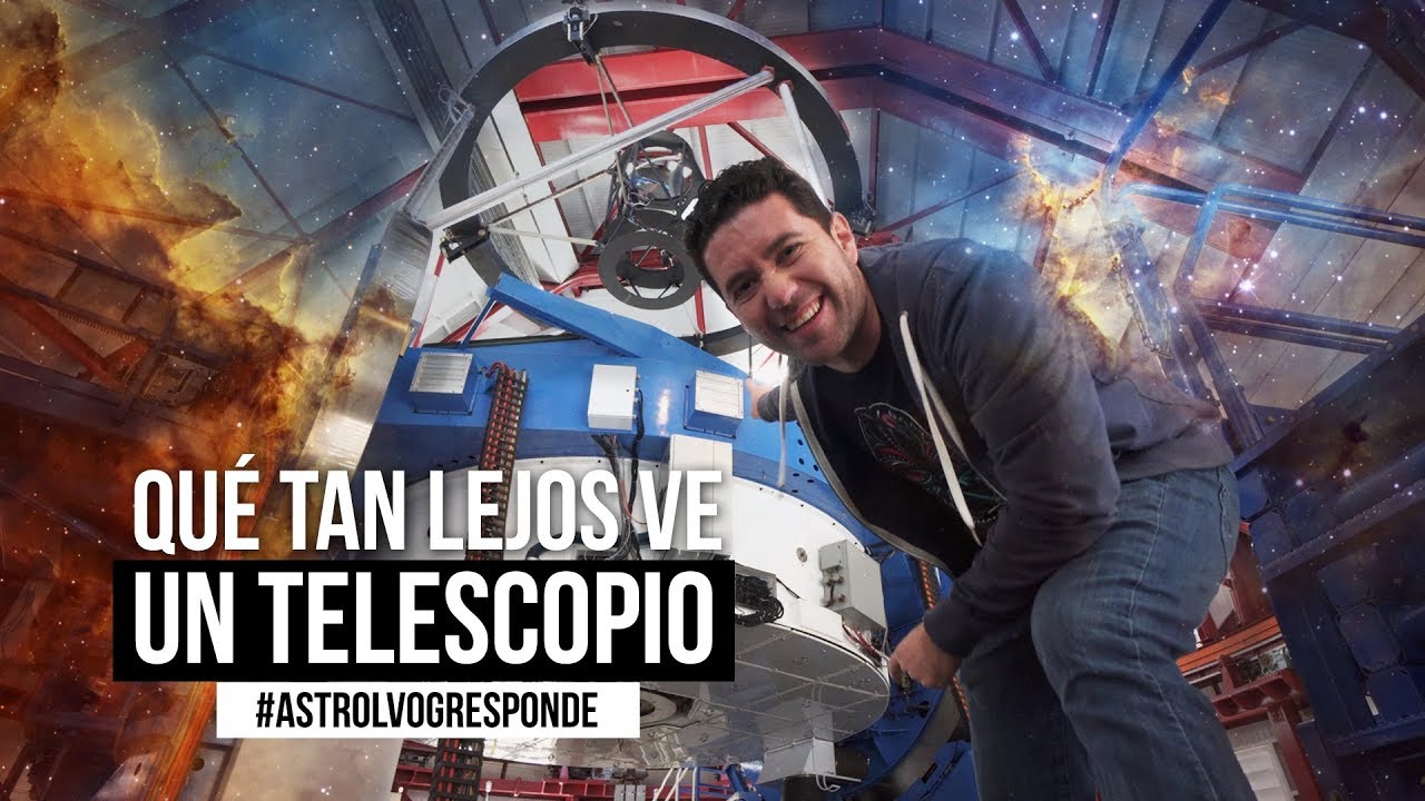 Qué tan lejos ve un telescopio #AstrovlogResponde