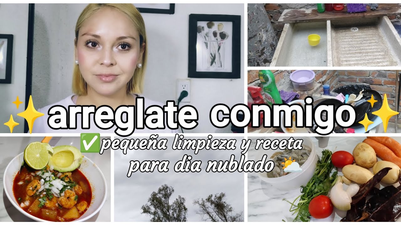 ✨arreglate conmigo✨ ✅pequeña limpieza y receta para dia nublado ⛅