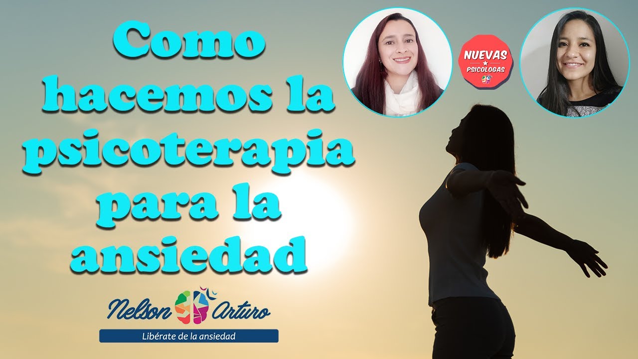 Como hacemos la psicoterapia para la ansiedad