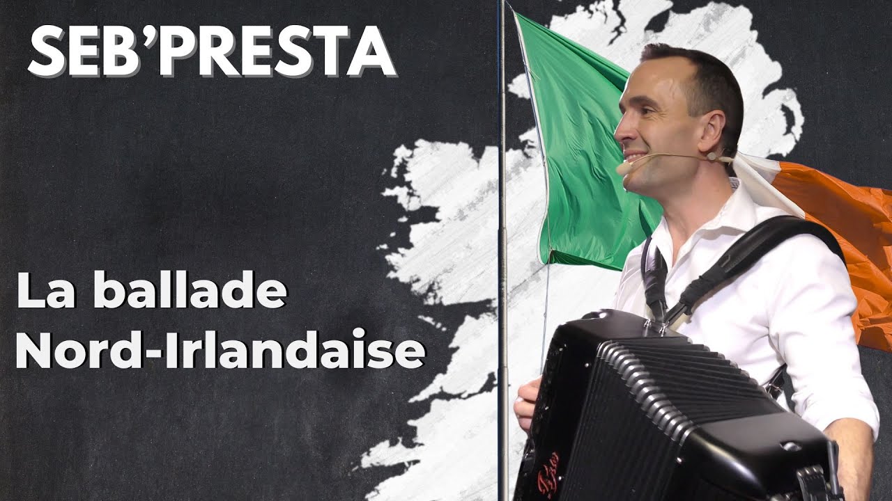 Seb'Presta: La ballade Nord Irlandaise