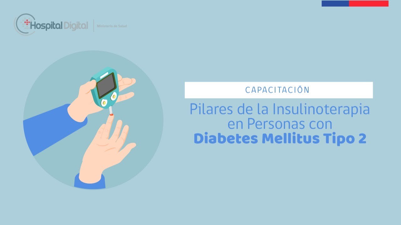 09/06/21: Pilares de la Insulinoterapia en Personas con Diabetes Mellitus Tipo 2