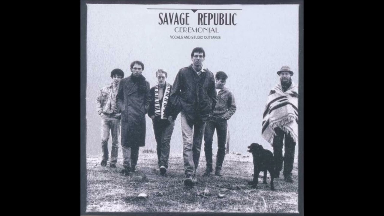 6-Savage Republic-Ceremonial-Version 1