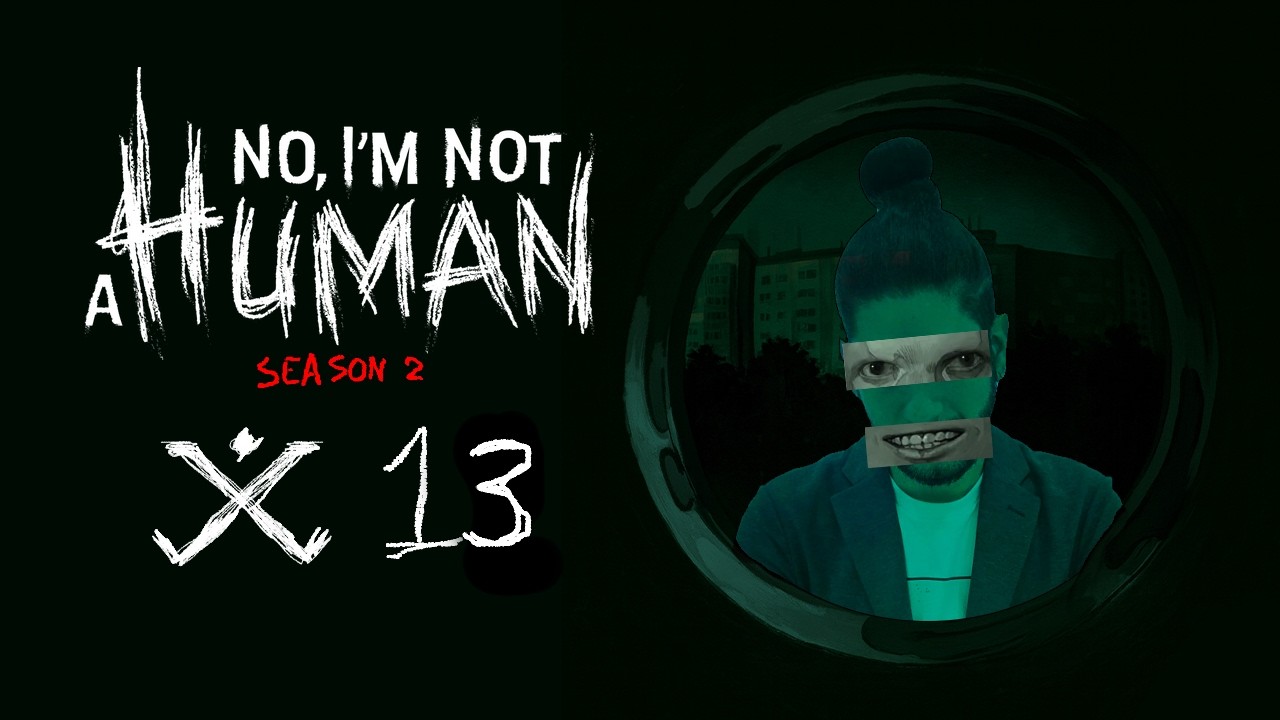 No, I'm not a human #13 [Season 2] - Horror Night w/ Cydonia