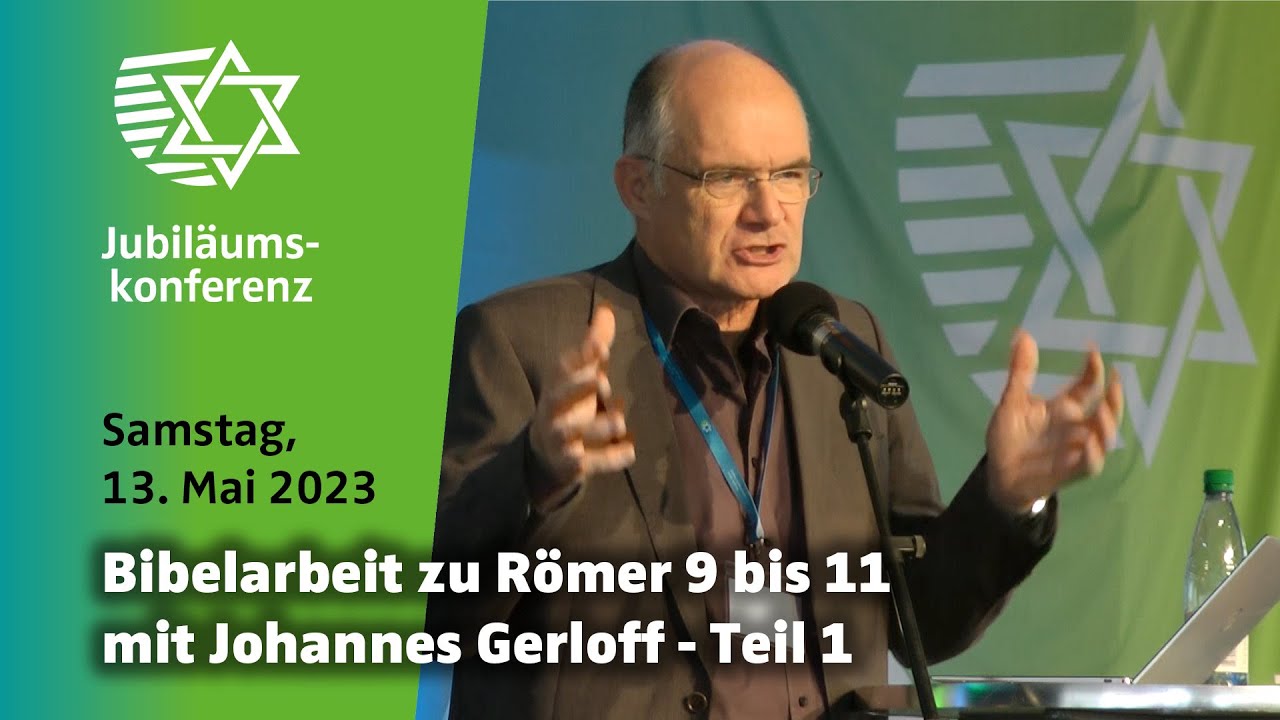 Bibelarbeit zu Römer 9 bis 11 mit Johannes Gerloff - Teil 1