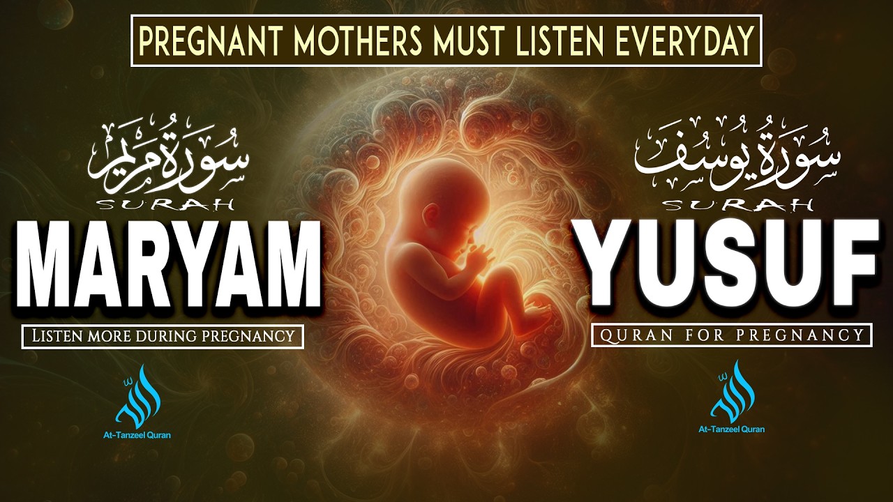 RAMADAN🌙Best Surah Maryam & Surah Yusuf (MUST LISTEN) | Pregnancy Quran Recitation For Upcoming Baby